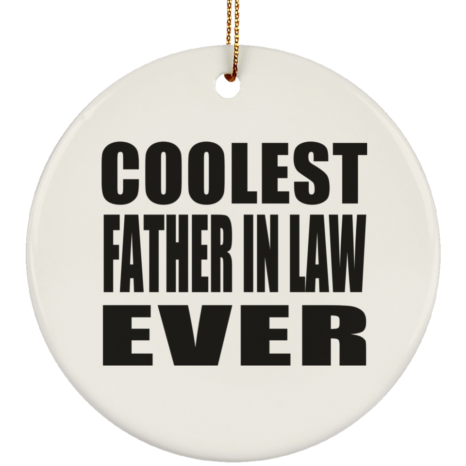 Coolest Father In Law Ever - Circle Ornament