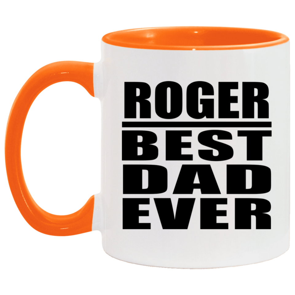 Roger Best Dad Ever - 11oz Accent Mug Orange