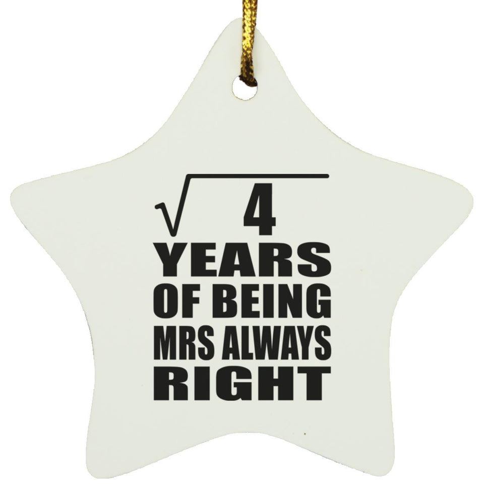 2nd Anniversary Square Root of 4 Years Mrs Always Right - Star Ornament