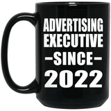 Advertising Executive Since 2022 - 15oz Coffee Mug Black