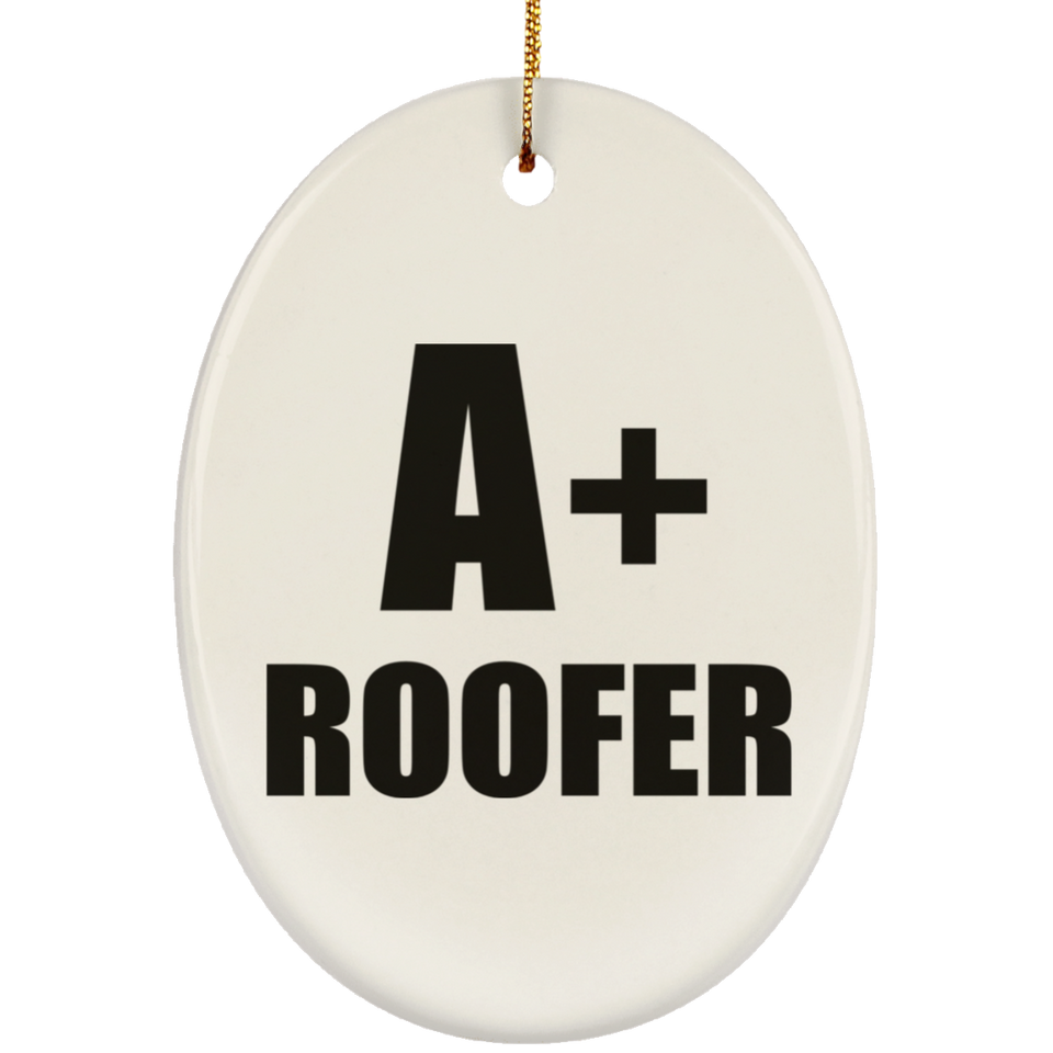 A+ Roofer - Oval Ornament