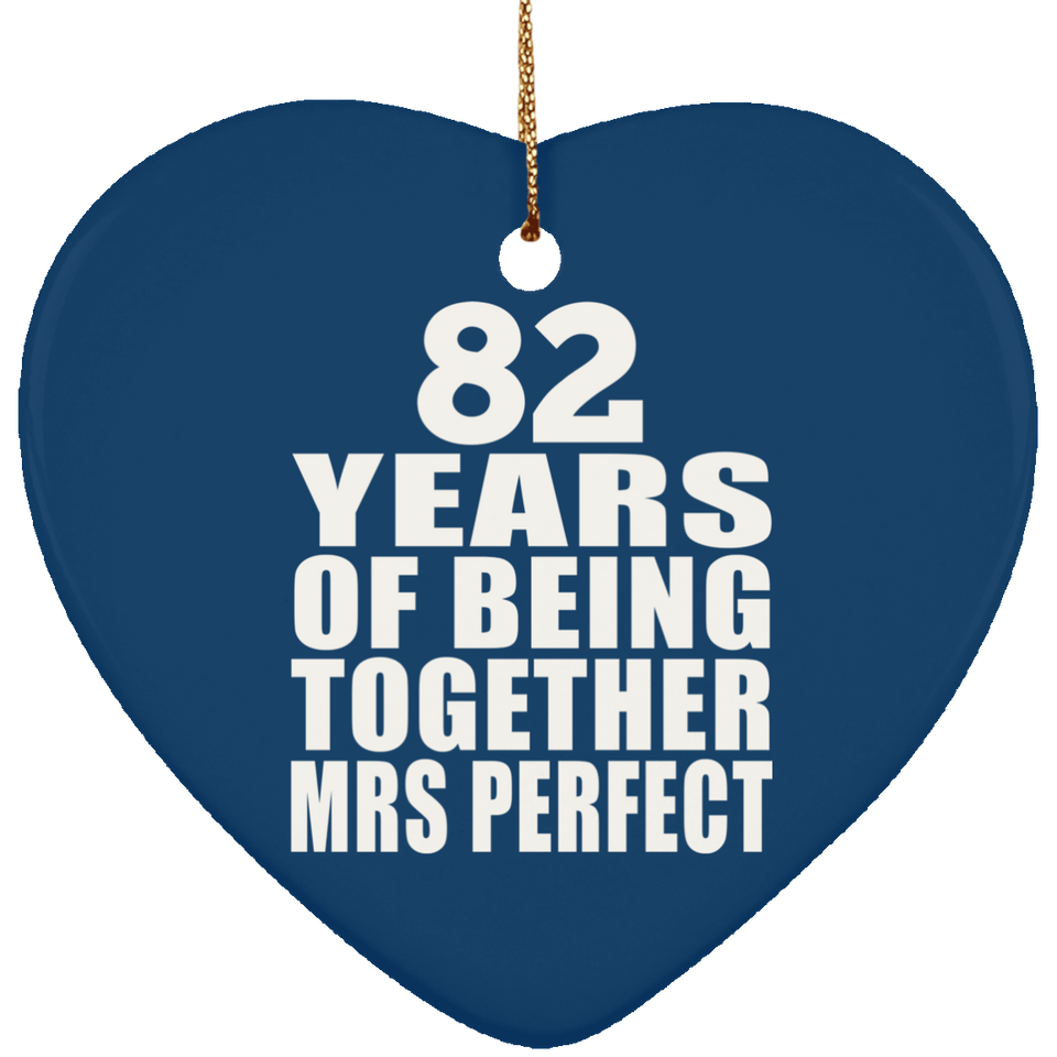 82nd Anniversary 82 Years Of Being Mrs Perfect - Heart Ornament