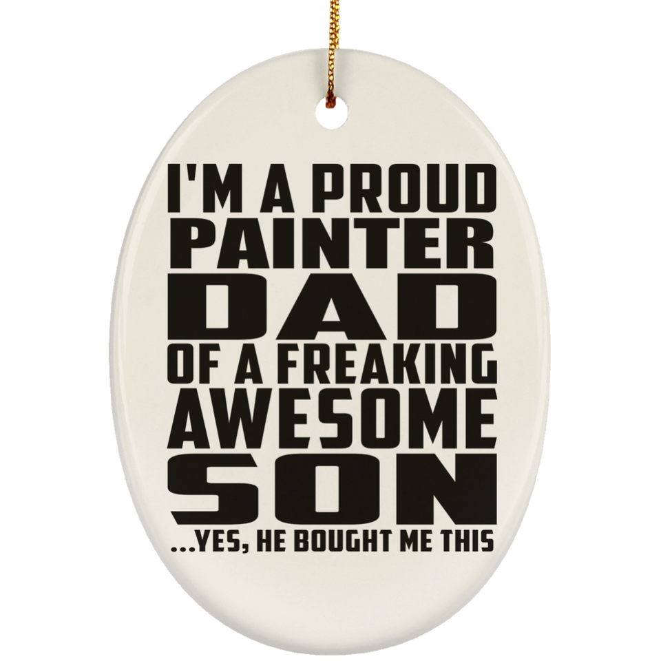 Proud Painter Dad Of Awesome Son - Oval Ornament