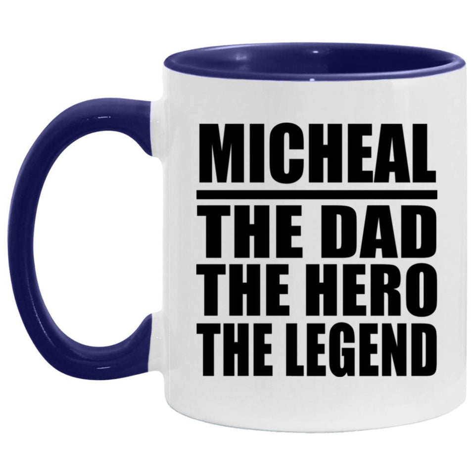 Micheal The Dad The Hero The Legend - 11oz Accent Mug Purple