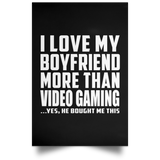 I Love My Boyfriend More Than Video Gaming - Poster Portrait