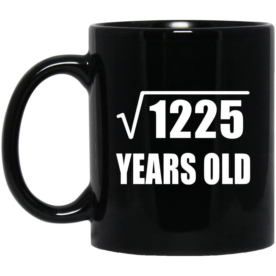 35th Birthday Square Root of 1225 Years Old - 11oz Coffee Mug Black