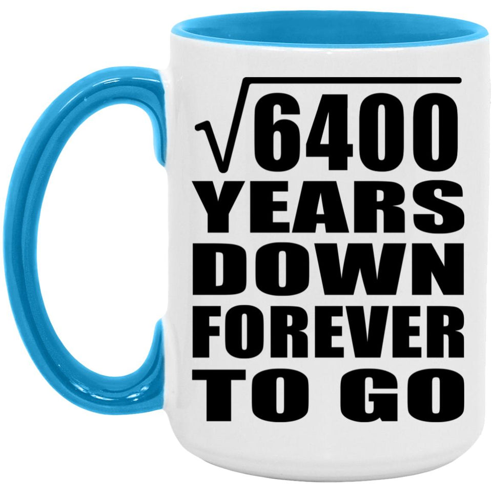 80th Anniversary Square Root of 6400 Years Down Forever To Go - 15oz Accent Mug Blue