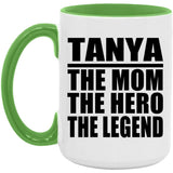 Tanya The Mom The Hero The Legend - 15oz Accent Mug Green