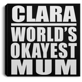 Clara World's Okayest Mum - Canvas Square