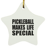 Pickleball Makes Life Special - Star Ornament