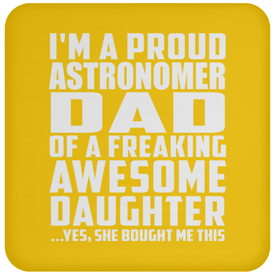 Proud Astronomer Dad Of Awesome Daughter - Drink Coaster