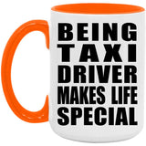 Being Taxi Driver Makes Life Special - 15oz Accent Mug Orange
