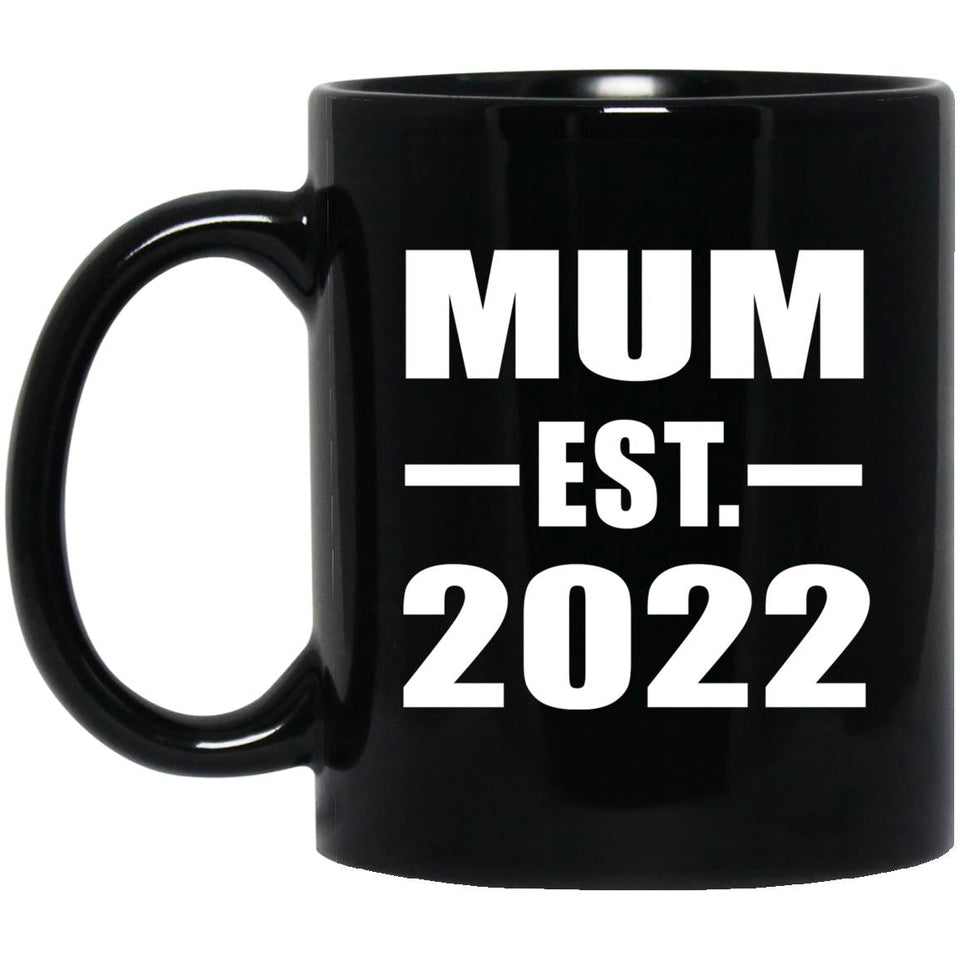 Mum Established EST. 2022 - 11oz Coffee Mug Black