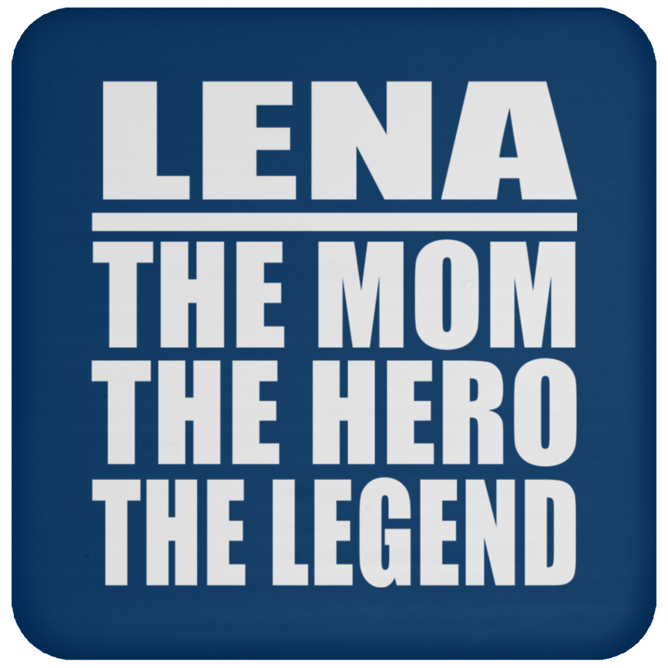 Lena The Mom The Hero The Legend - Drink Coaster
