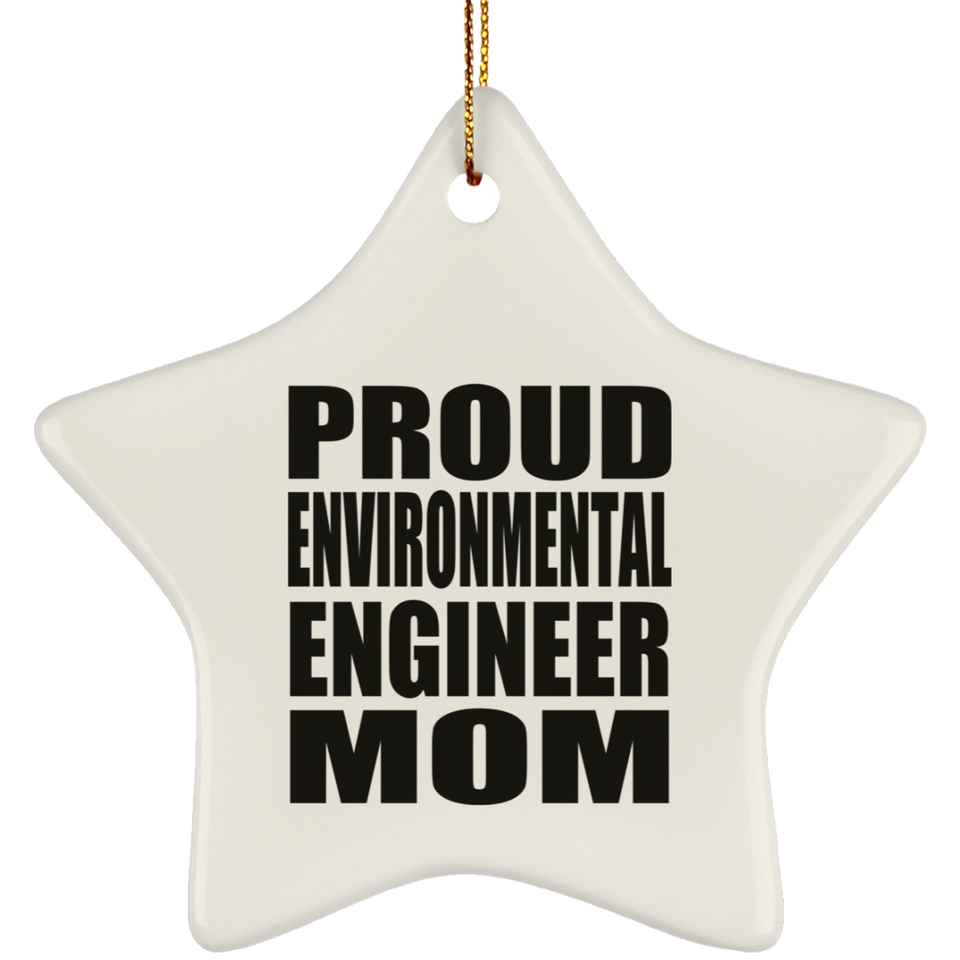 Proud Environmental Engineer Mom - Star Ornament
