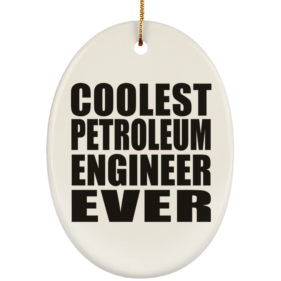 Coolest Petroleum Engineer Ever - Oval Ornament