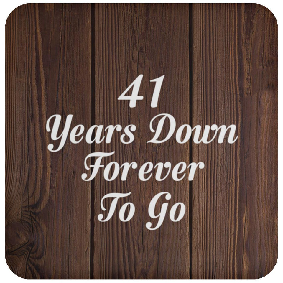 41st Anniversary 41 Years Down Forever To Go - Drink Coaster D