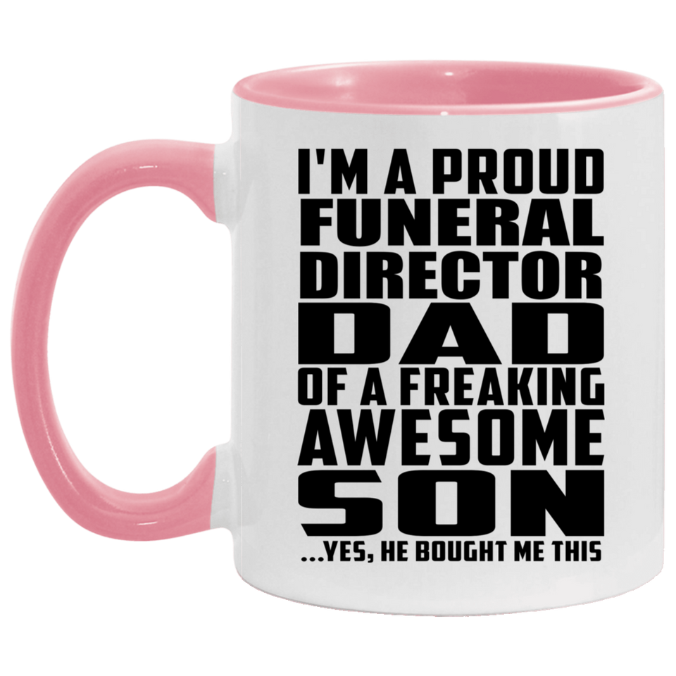 Proud Funeral Director Dad Of Awesome Son - 11oz Accent Mug Pink