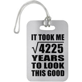 65th Birthday Took Square Root of 4225 Years To Look Good - Luggage Bag Tag