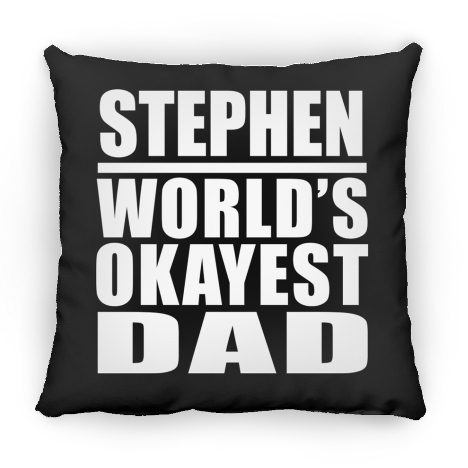 Stephen World's Okayest Dad - Throw Pillow Black