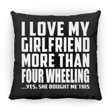 I Love My Girlfriend More Than Four Wheeling - Throw Pillow Black