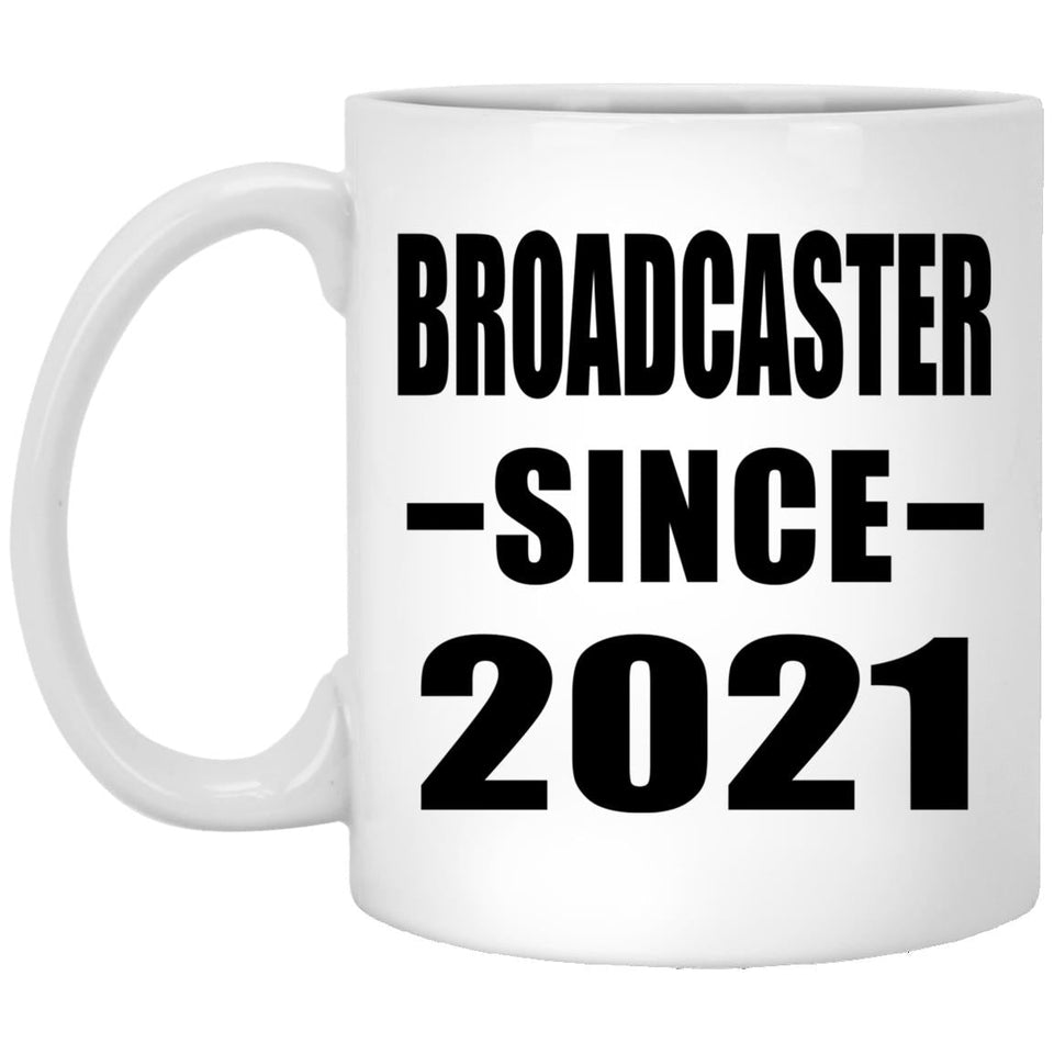 Broadcaster Since 2021 - 11oz Coffee Mug