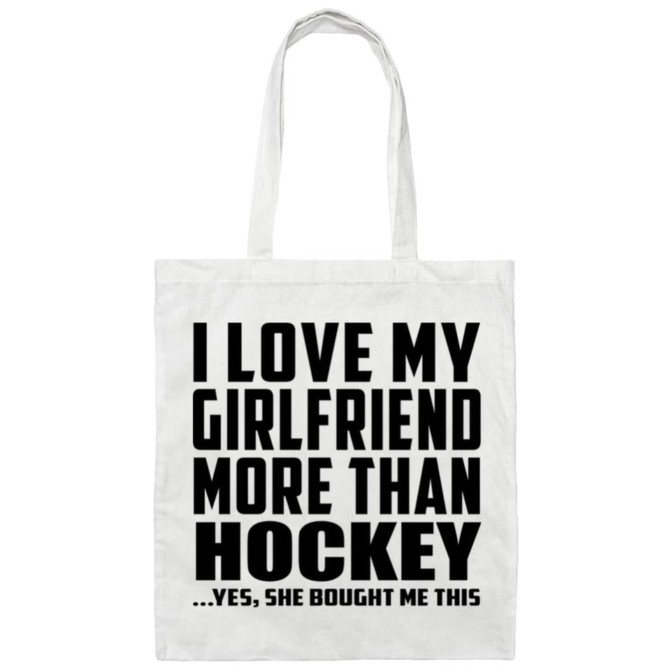 I Love My Girlfriend More Than Hockey - Tote Bag White