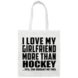 I Love My Girlfriend More Than Hockey - Tote Bag White