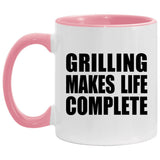 Grilling Makes Life Complete - 11oz Accent Mug Pink