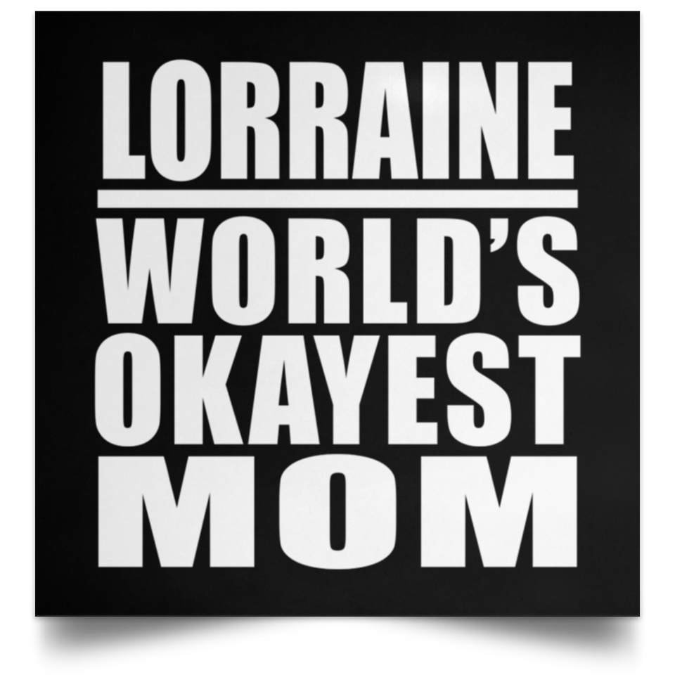 Lorraine World's Okayest Mom - Poster Square