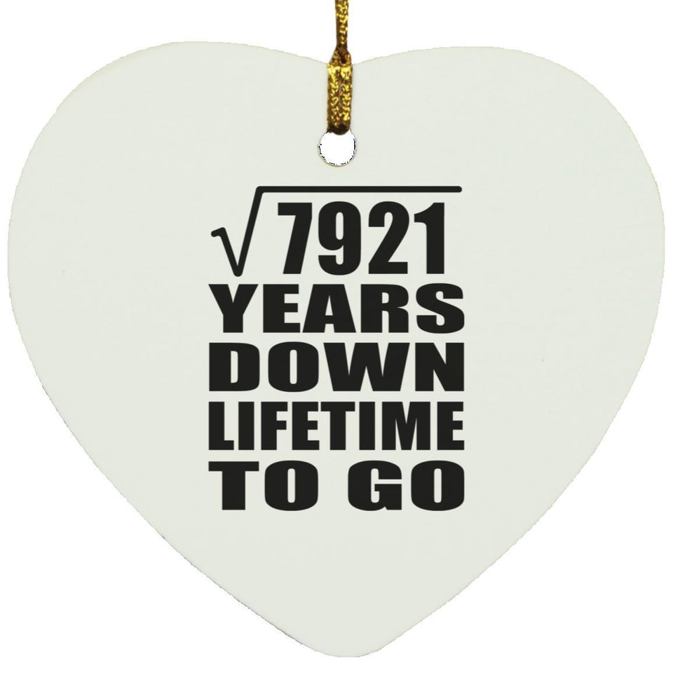 89th Anniversary Square Root of 7921 Years Lifetime To Go - Heart Ornament
