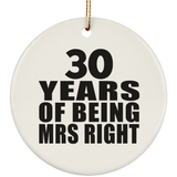 30th Anniversary 30 Years Of Being Mrs Right - Circle Ornament