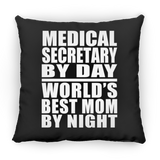 Medical Secretary By Day World's Best Mom By Night - Throw Pillow Black