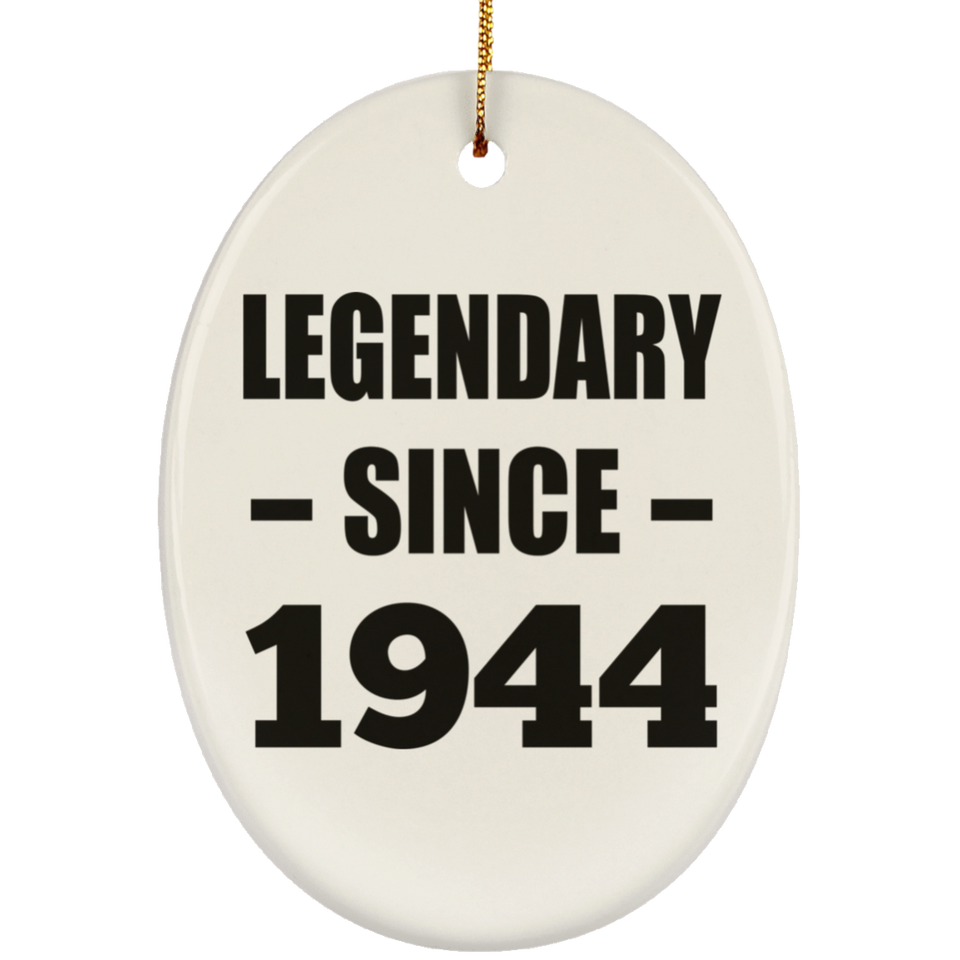 80th Birthday Legendary Since 1944 - Oval Ornament