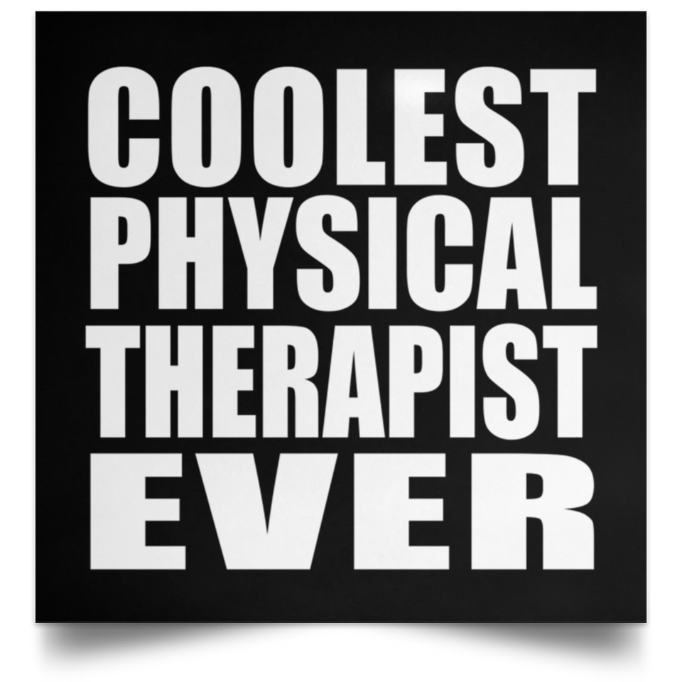 Coolest Physical Therapist Ever - Poster Square