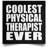 Coolest Physical Therapist Ever - Poster Square