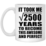 50th Birthday Took Square Root of 2500 Years To Awesome - 11oz Coffee Mug