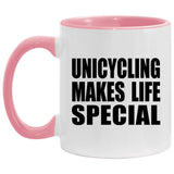Unicycling Makes Life Special - 11oz Accent Mug Pink
