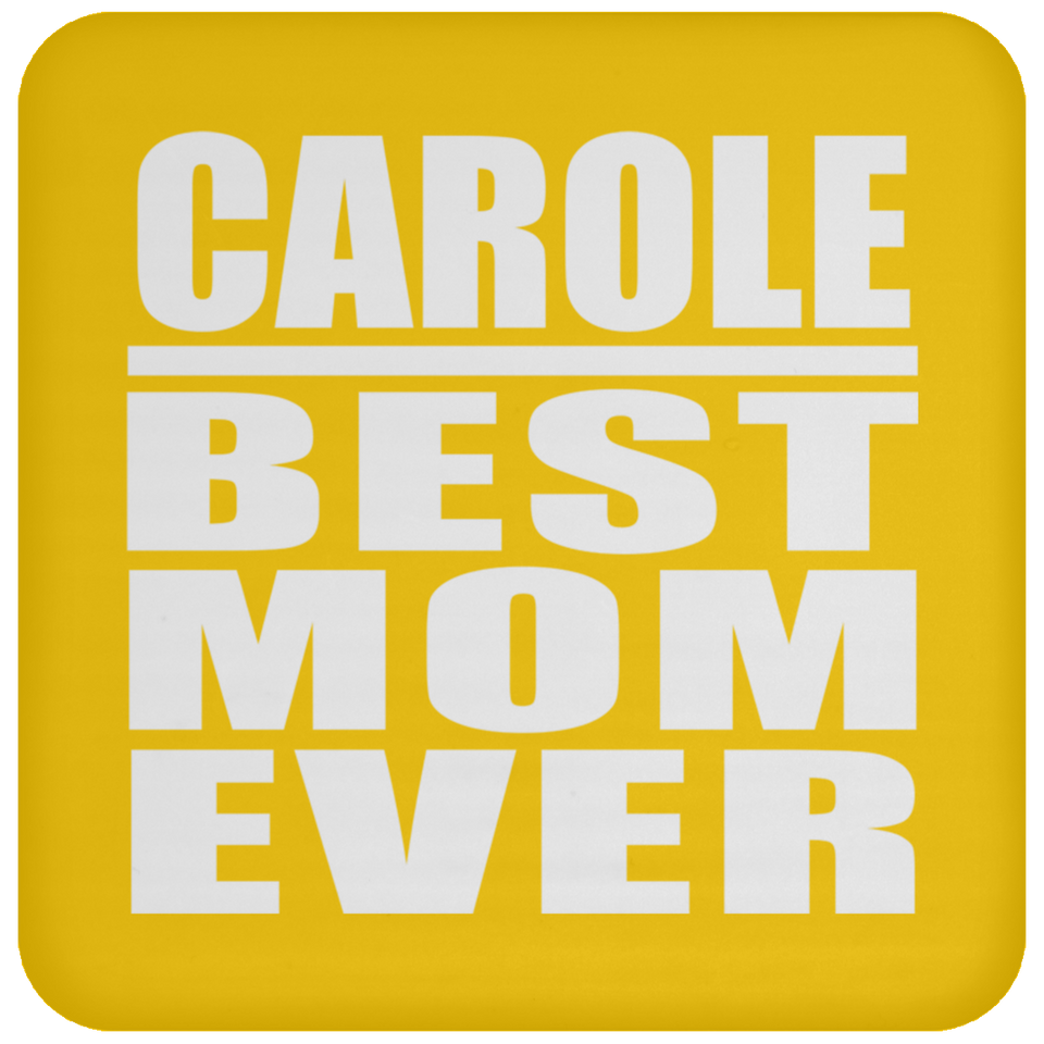 Carole Best Mom Ever - Drink Coaster