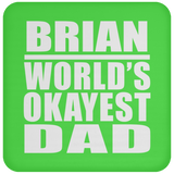 Brian World's Okayest Dad - Drink Coaster