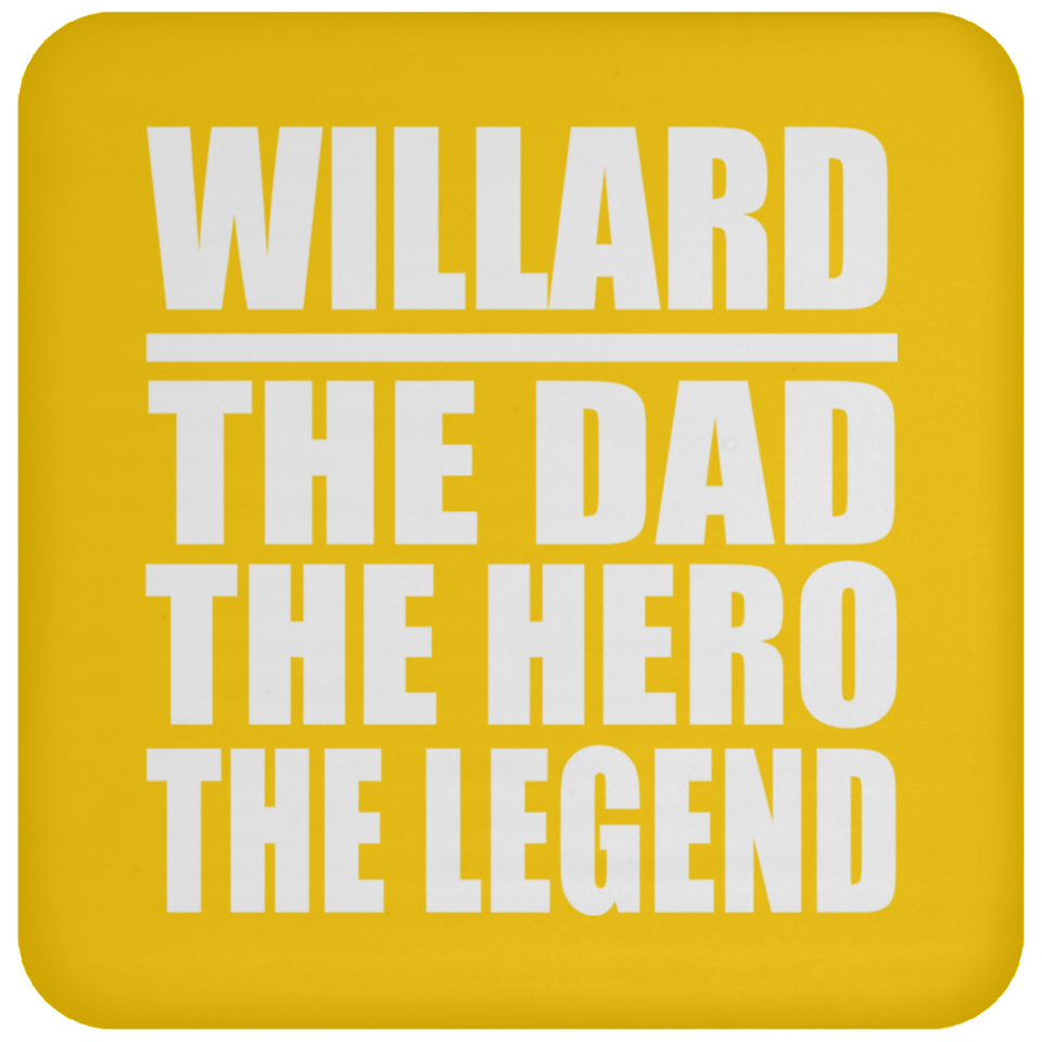 Willard The Dad The Hero The Legend - Drink Coaster