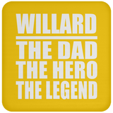 Willard The Dad The Hero The Legend - Drink Coaster