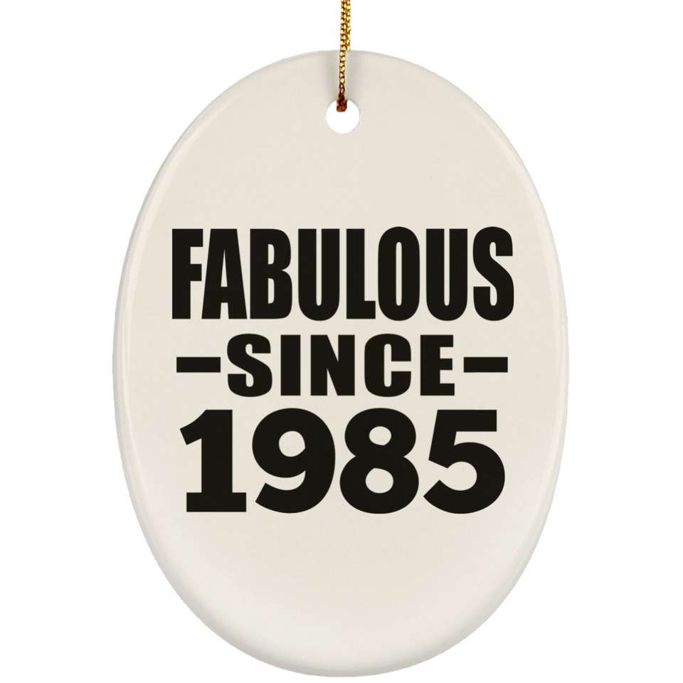 39th Birthday Fabulous Since 1985 - Oval Ornament