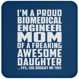 Proud Biomedical Engineer Mom Of Awesome Daughter - Drink Coaster