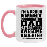 Proud Event Coordinator Dad Of Awesome Daughter - 11oz Accent Mug Pink