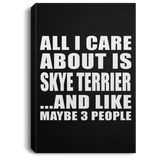 All I Care About Is Skye Terrier - Canvas Portrait