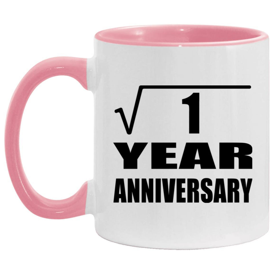 1st Anniversary Square Root of 1 Year Anniversary - 11oz Accent Mug Pink