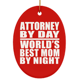 Attorney By Day World's Best Mom By Night - Oval Ornament
