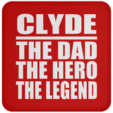 Clyde The Dad The Hero The Legend - Drink Coaster