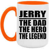 Jerry The Dad The Hero The Legend - 15oz Accent Mug Orange